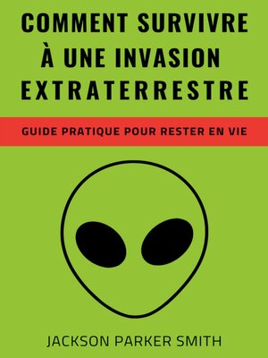 cover image of Comment survivre à une invasion extraterrestre